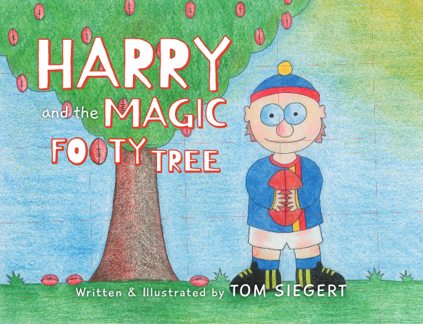 Harry and the Magic Footy Tree Tom Siegert Book 