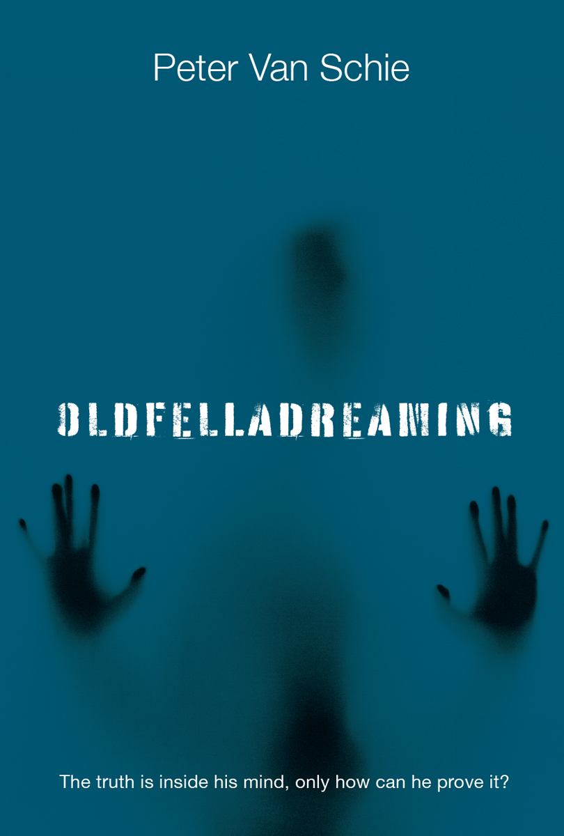 oldfelladreaming book Peter Van Schie author