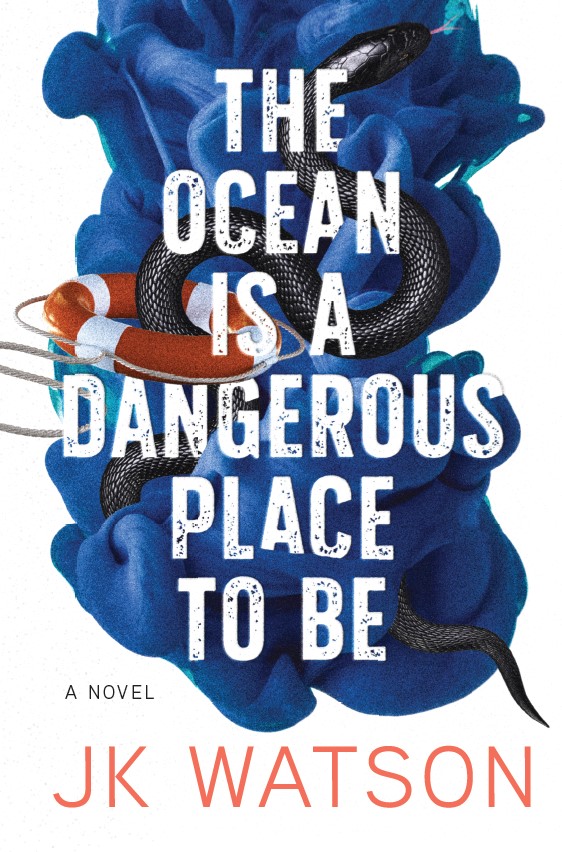 jk Watson the ocean is a dangerous place to be
