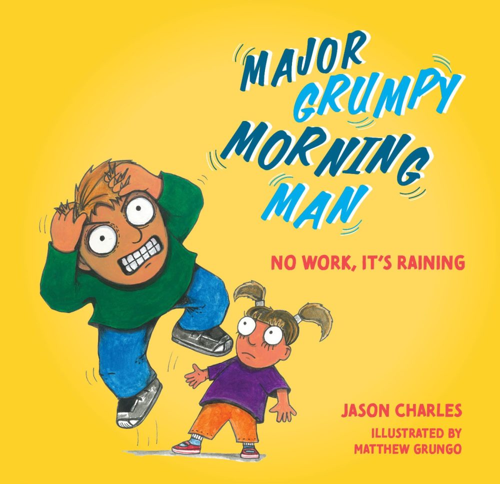 major grumpy morning man no work it's raining jason charles jason gobby